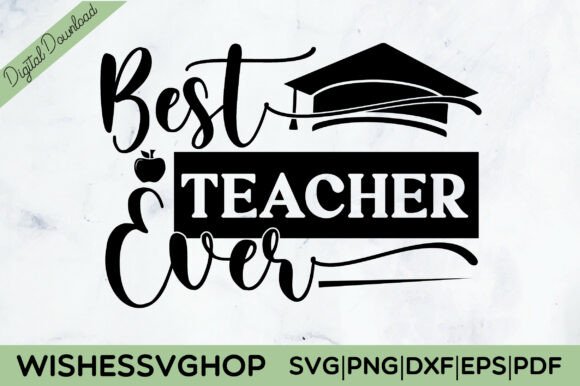 Best Teacher Ever SVG PNG: Graphics for Crafts