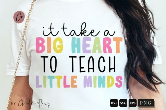 It Takes a Big Heart Teacher PNG SVG: Graphics for Crafts